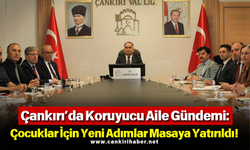 Çankırı’da Koruyucu Aile Gündemi: Çocuklar İçin Yeni Adımlar Masaya Yatırıldı!