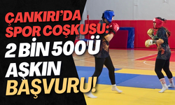 Çankırı’da Spor Coşkusu: 2 Bin 500'ü Aşkın Başvuru!