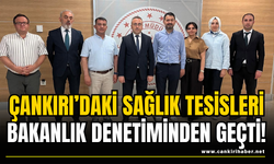 Çankırı’daki Sağlık Tesisleri Bakanlık Denetiminden Geçti!