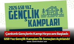Çankırılı Gençlerin Kamp Heyecanı Başladı: GSB Yaz Gençlik Kampları İlk Sonuçları Açıklandı!