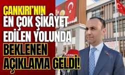 Çankırı’nın En Çok Şikâyet Edilen Yolunda Beklenen Açıklama Geldi!