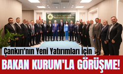 Çankırı'nın Yeni Yatırımları İçin Bakan Kurum'la Görüşme!