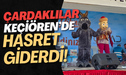 Çardaklılar Keçiören’de Hasret Giderdi!