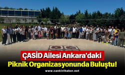ÇASİD Ailesi Ankara'daki Piknik Organizasyonunda Buluştu!