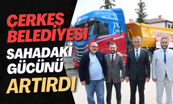 Çerkeş Belediyesi Sahadaki Gücünü Artırdı