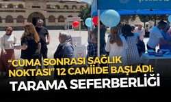 “Cuma Sonrası Sağlık Noktası” 12 Camiide Başladı: Tarama Seferberliği