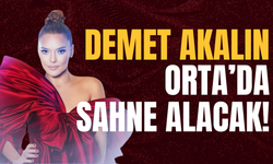 Demet Akalın Orta’da Sahne Alacak!