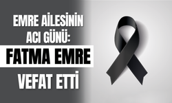 Emre Ailesinin Acı Günü: Fatma Emre Vefat Etti