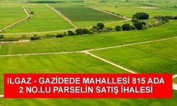 ILGAZ - GAZİDEDE MAHALLESİ 815 ADA 2 NO.LU PARSELİN SATIŞ İHALESİ