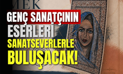 Genç Sanatçının Eserleri Sanatseverlerle Buluşacak!
