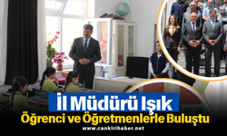 İl Müdürü Işık Öğrenci ve Öğretmenlerle Buluştu