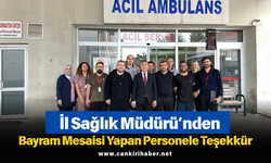 İl Sağlık Müdürü’nden Bayram Mesaisi Yapan Personele Teşekkür
