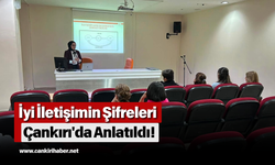 İyi İletişimin Şifreleri Çankırı'da Anlatıldı!