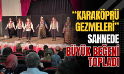 “Karaköprü Gezmeleri” Sahnede Büyük Beğeni Topladı