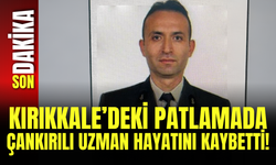 Kırıkkale’deki Patlamada Çankırılı Uzman Hayatını Kaybetti!