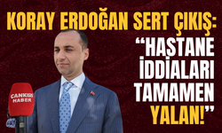Koray Erdoğan’dan Sert Çıkış: “Hastane İddiaları Tamamen Yalan!”