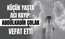 Küçük Yaşta Acı Kayıp: Abdülkadir Çolak Vefat Etti