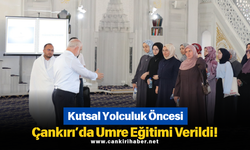Kutsal Yolculuk Öncesi Çankırı’da Umre Eğitimi Verildi!