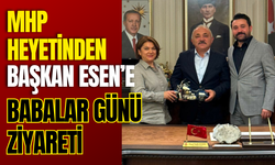 MHP Heyetinden Başkan Esen’e Babalar Günü Ziyareti