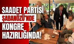 Saadet Partisi Şabanözü’nde Kongre Hazırlığında!