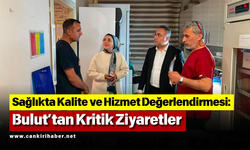 Sağlıkta Kalite ve Hizmet Değerlendirmesi: Bulut’tan Kritik Ziyaretler