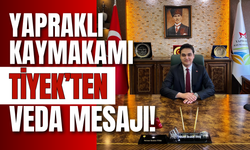 Yapraklı Kaymakamı Tiyek’ten Veda Mesajı!