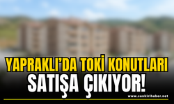 Yapraklı’da TOKİ Konutları Satışa Çıkıyor!