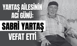 Yartaş Ailesinin Acı Günü: Sabri Yartaş Vefat Etti