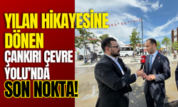 Yılan Hikayesine Dönen Çankırı Çevre Yolu’nda Son Nokta!