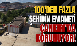 100'den Fazla Şehidin Emaneti Çankırı'da Korunuyor!
