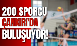 200 Sporcu Çankırı'da Buluşuyor!