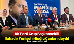AK Parti Grup Başkanvekili Bahadır Yenişehirlioğlu Çankırı'daydı!