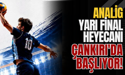 ANALİG Yarı Final Heyecanı Çankırı'da Başlıyor!