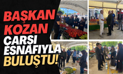 Başkan Kozan Çarşı Esnafıyla Buluştu!