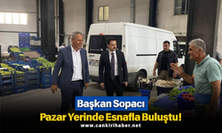 Başkan Sopacı Pazar Yerinde Esnafla Buluştu!