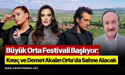 Büyük Orta Festivali Başlıyor: Kıraç ve Demet Akalın Orta'da Sahne Alacak