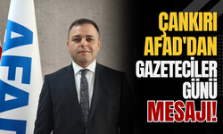 Çankırı AFAD'dan Gazeteciler Günü Mesajı!