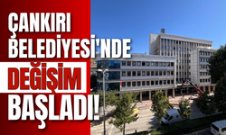 Çankırı Belediyesi'nde Değişim Başladı!