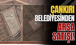 Çankırı Belediyesinden Arsa Satışı!