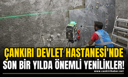 Çankırı Devlet Hastanesi'nde Son Bir Yılda Önemli Yenilikler!