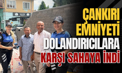 Çankırı Emniyeti Dolandırıcılara Karşı Sahaya İndi