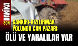Çankırı-Kızılırmak Yolunda Can Pazarı: Ölü ve Yaralılar Var