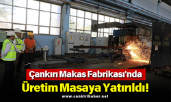 Çankırı Makas Fabrikası'nda Üretim Masaya Yatırıldı!