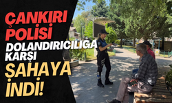 Çankırı Polisi Dolandırıcılığa Karşı Sahaya İndi!
