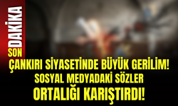 Çankırı Siyasetinde Büyük Gerilim! Sosyal Medyadaki Sözler Ortalığı Karıştırdı!