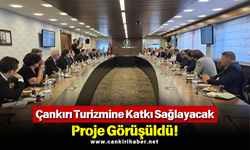 Çankırı Turizmine Katkı Sağlayacak Proje Görüşüldü!