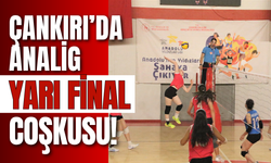 Çankırı’da ANALİG Yarı Final Coşkusu!