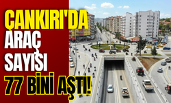 Çankırı'da Araç Sayısı 77 Bini Aştı!