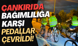 Çankırı'da Bağımlılığa Karşı Pedallar Çevrildi!