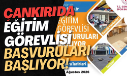 Çankırı'da Eğitim Görevlisi Başvuruları Başlıyor!